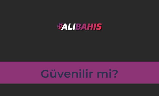 Alibahis Güvenilir mi