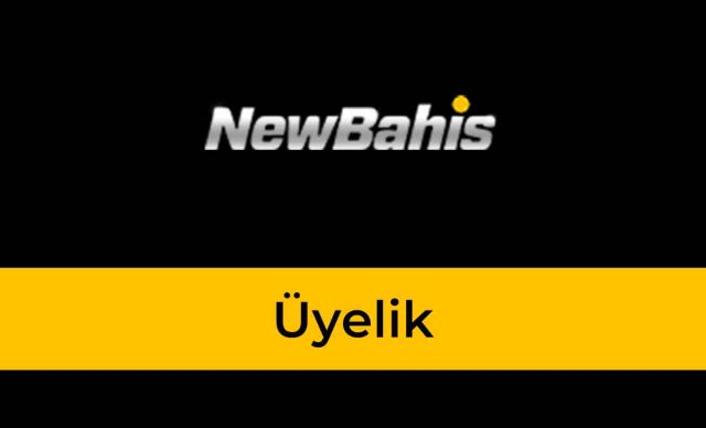 Newbahis Üyelik